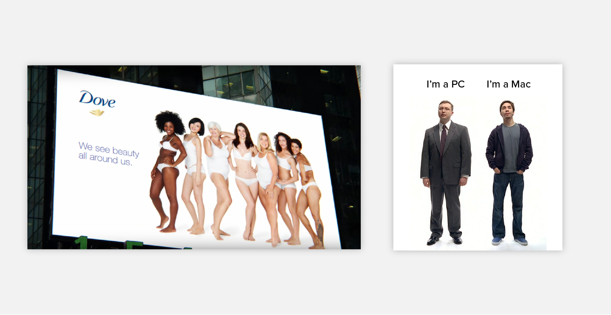 Examples of ads from Dove's 'Real beauty' and Apple's 'PC vs Mac' campaigns.